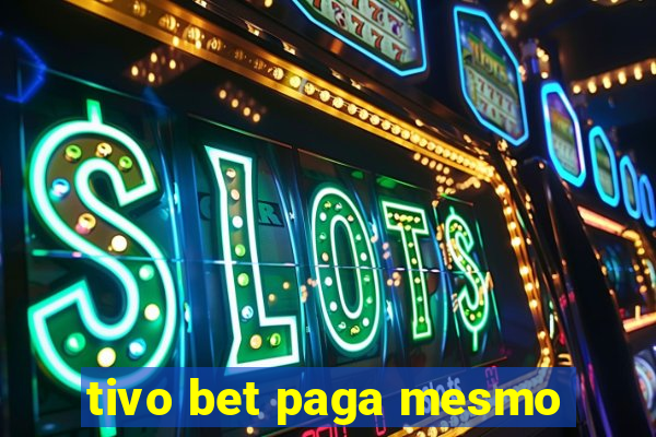 tivo bet paga mesmo